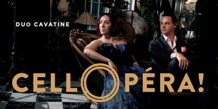 Duo Cavatine : CellOpéra! en concert