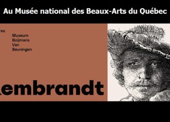 REMBRANDT, le grand maître de l’art hollandais à l’honneur au Musée national des beaux-arts du Québec