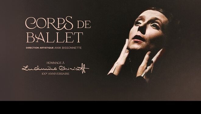Ludmilla Chiriaeff : Un hommage vibrant à une pionnière de la danse