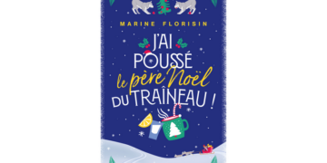 J’ai poussé le père Noël du traineau, une romance de Noël novatrice, émouvante et entrainante
