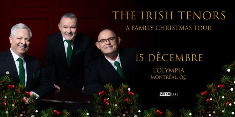 Le groupe The Irish Tenors proposera le spectacle « A Family Christmas » à L’Olympia de Montréal