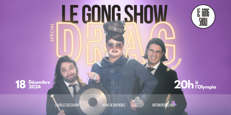 Drag queens, paillettes et fous rires : le Gong Show à l’Olympia!