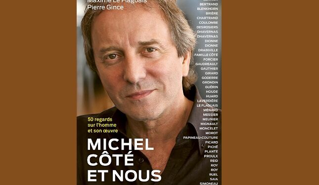 Michel Côté : Une vie en 50 témoignages