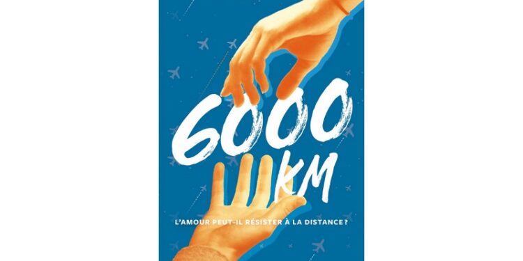 6000 km d’Annie Morin: L’amour peut-il résister à la distance ?