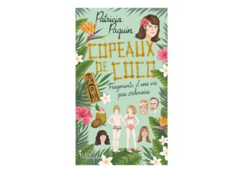 Copeaux de coco Fragments d’une vie pas ordinaire, authentique, drôle et rempli d’humanité, à l’image de Patricia Paquin
