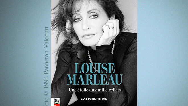 Louise Marleau, une étoile aux mille reflets, «violée par le démon du théâtre!»