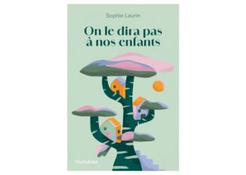 On le dira pas à nos enfants, un roman à la fois très drôle, lumineux et extrêmement touchant!