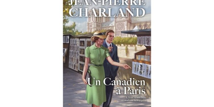 Un Canadien à Paris – Tome 1 Tout va très bien, madame la marquise, passionnant, palpitant!