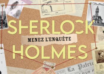 Quand Montréal rencontre Sherlock Holmes : une enquête transatlantique
