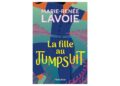 La fille au Jumpsuit, un roman hilarant, qui fait du bien et nous apprend à mieux nous choisir!