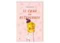 Le cœur en rétrograde Un roman sur le dating drôle et ludique, avec les signes astrologiques en trame de fond