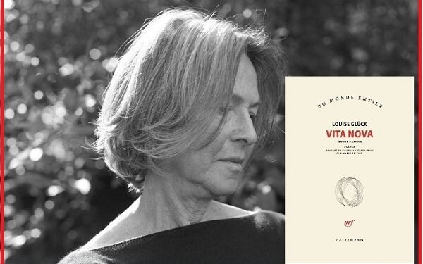 Vita nova : Louise Glück, prix Nobel de littérature, entre mythe et quotidien