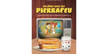Un dîner avec les Pierrafeu La petite histoire d&rsquo;une adaptation québécoise, original et ludique qui fait revivre notre enfant intérieur.