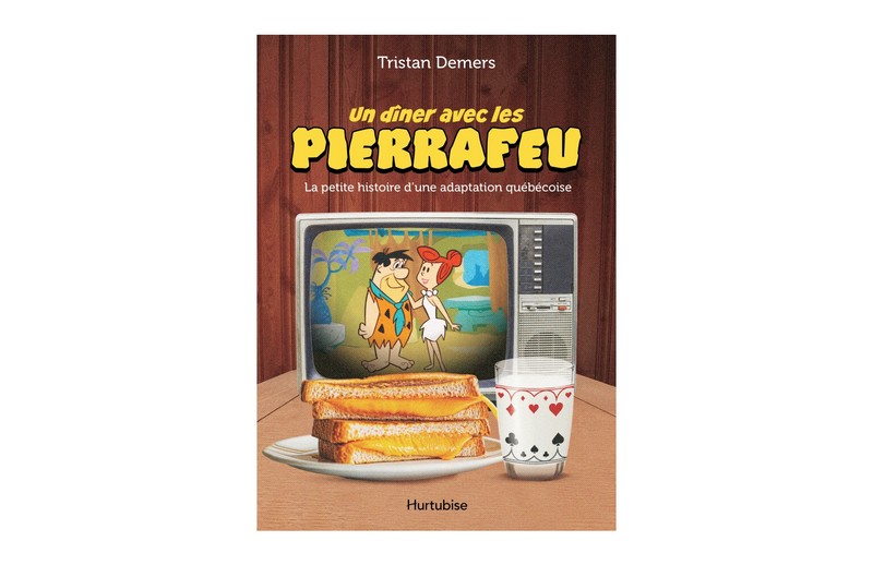 Un dîner avec les Pierrafeu La petite histoire d&rsquo;une adaptation québécoise, original et ludique qui fait revivre notre enfant intérieur.
