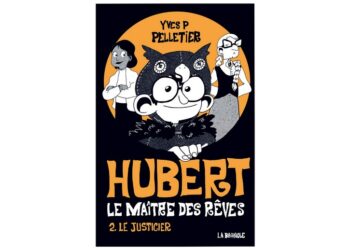 Hubert le maître des rêves Tome 2 Le justicier, un roman jeunesse original qui fait rêver !