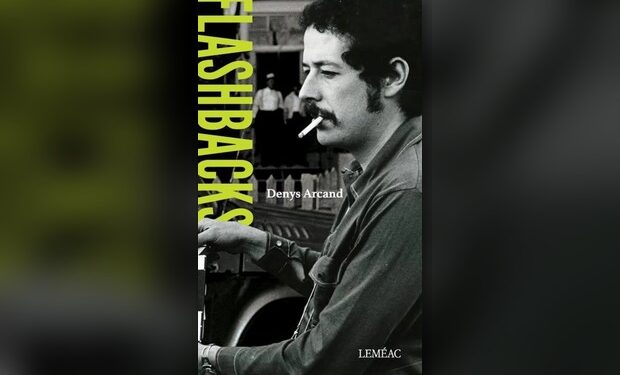Flashbacks de Denys Arcand