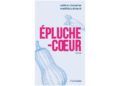 Épluche-cœur, un roman à quatre mains, rempli d’humour, qui fait bouillonner les coeurs