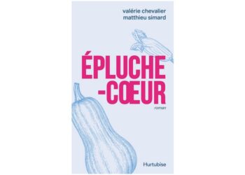 Épluche-cœur, un roman à quatre mains, rempli d’humour, qui fait bouillonner les coeurs
